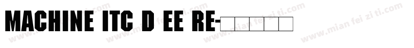 Machine Itc D EE Re字体转换